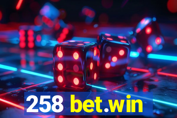 258 bet.win